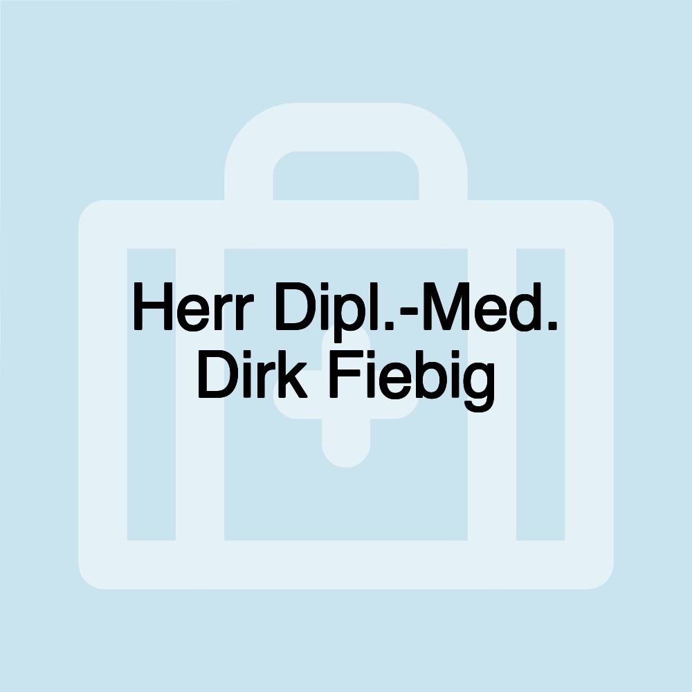 Herr Dipl.-Med. Dirk Fiebig