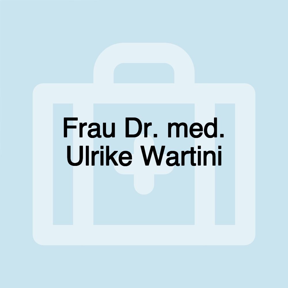 Frau Dr. med. Ulrike Wartini