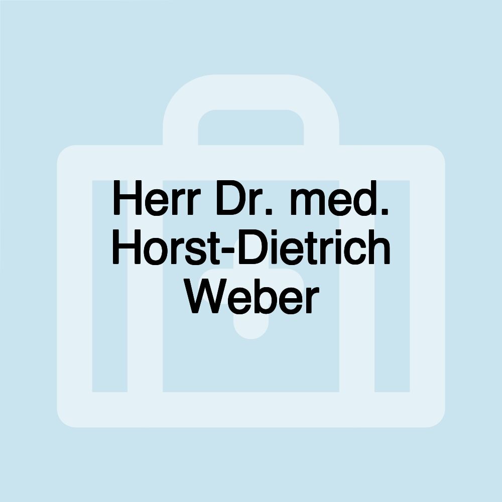 Herr Dr. med. Horst-Dietrich Weber