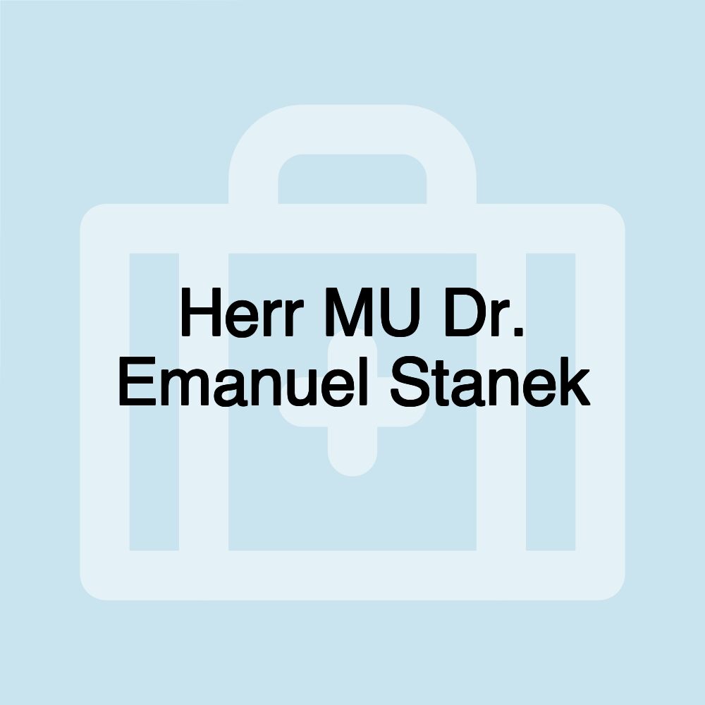 Herr MU Dr. Emanuel Stanek