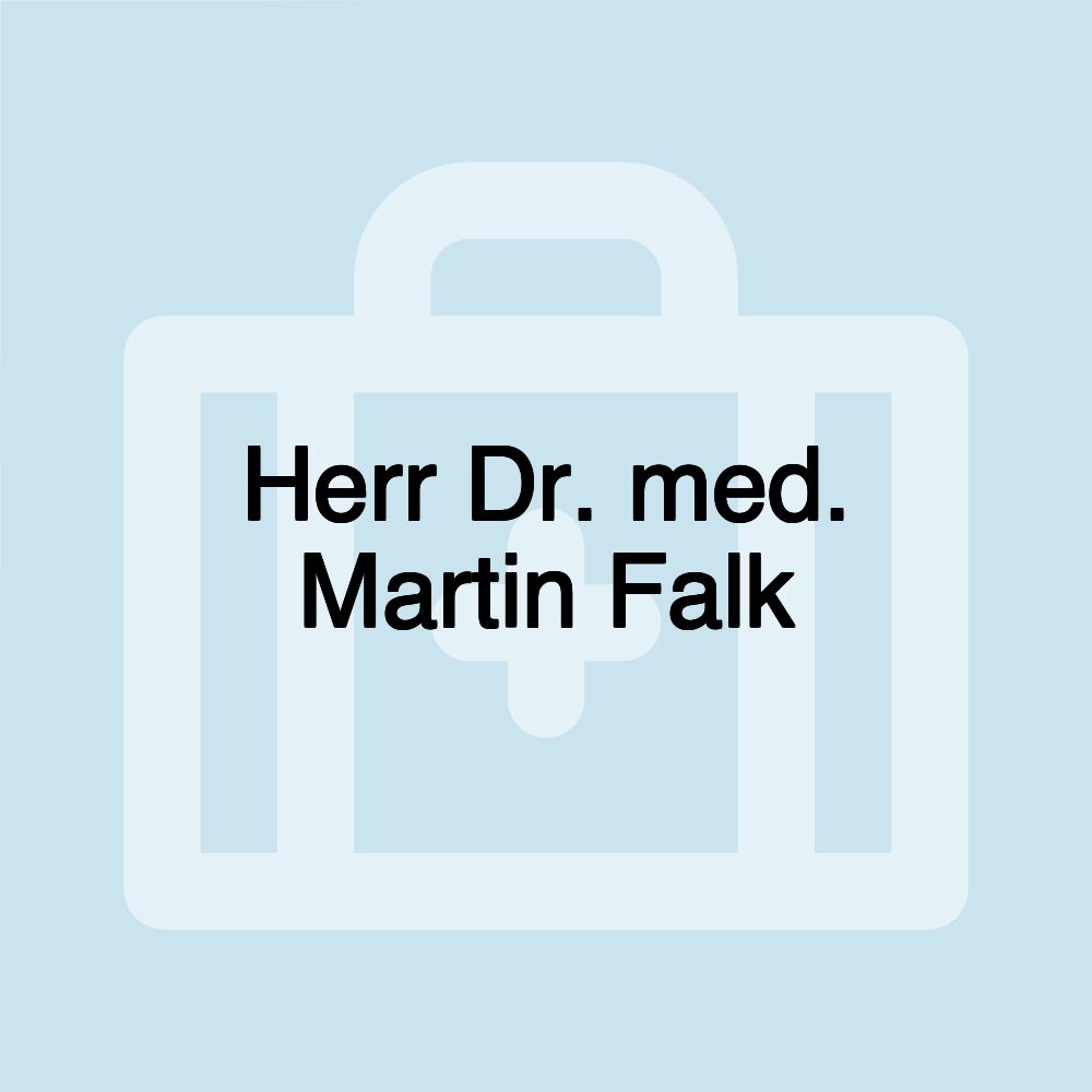 Herr Dr. med. Martin Falk