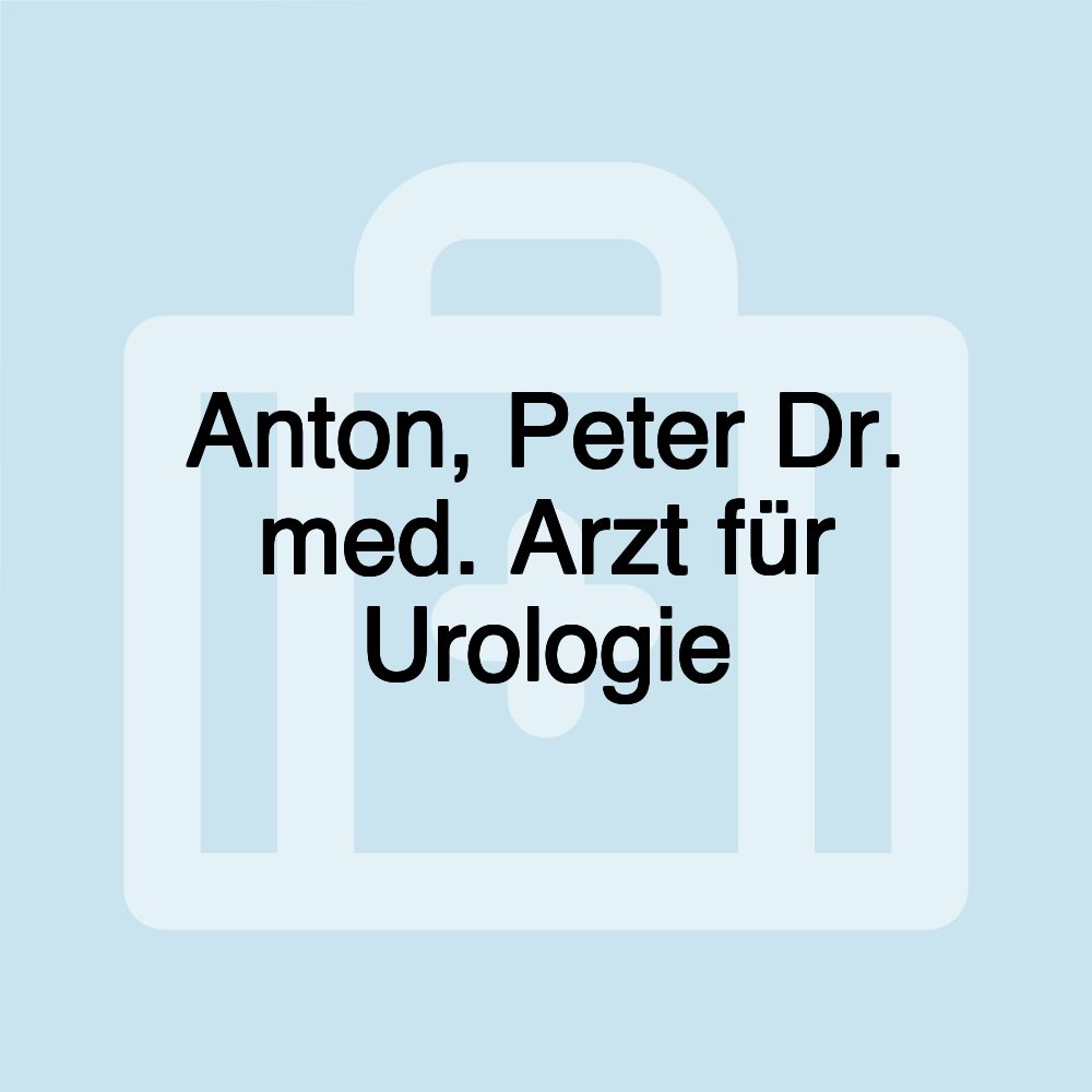 Anton, Peter Dr. med. Arzt für Urologie