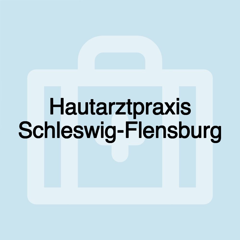 Hautarztpraxis Schleswig-Flensburg