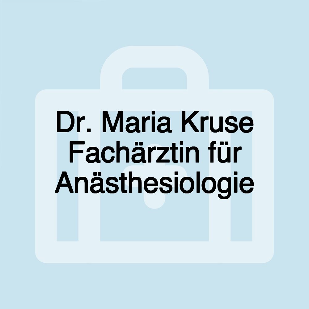 Dr. Maria Kruse Fachärztin für Anästhesiologie