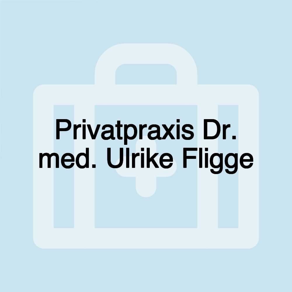 Privatpraxis Dr. med. Ulrike Fligge