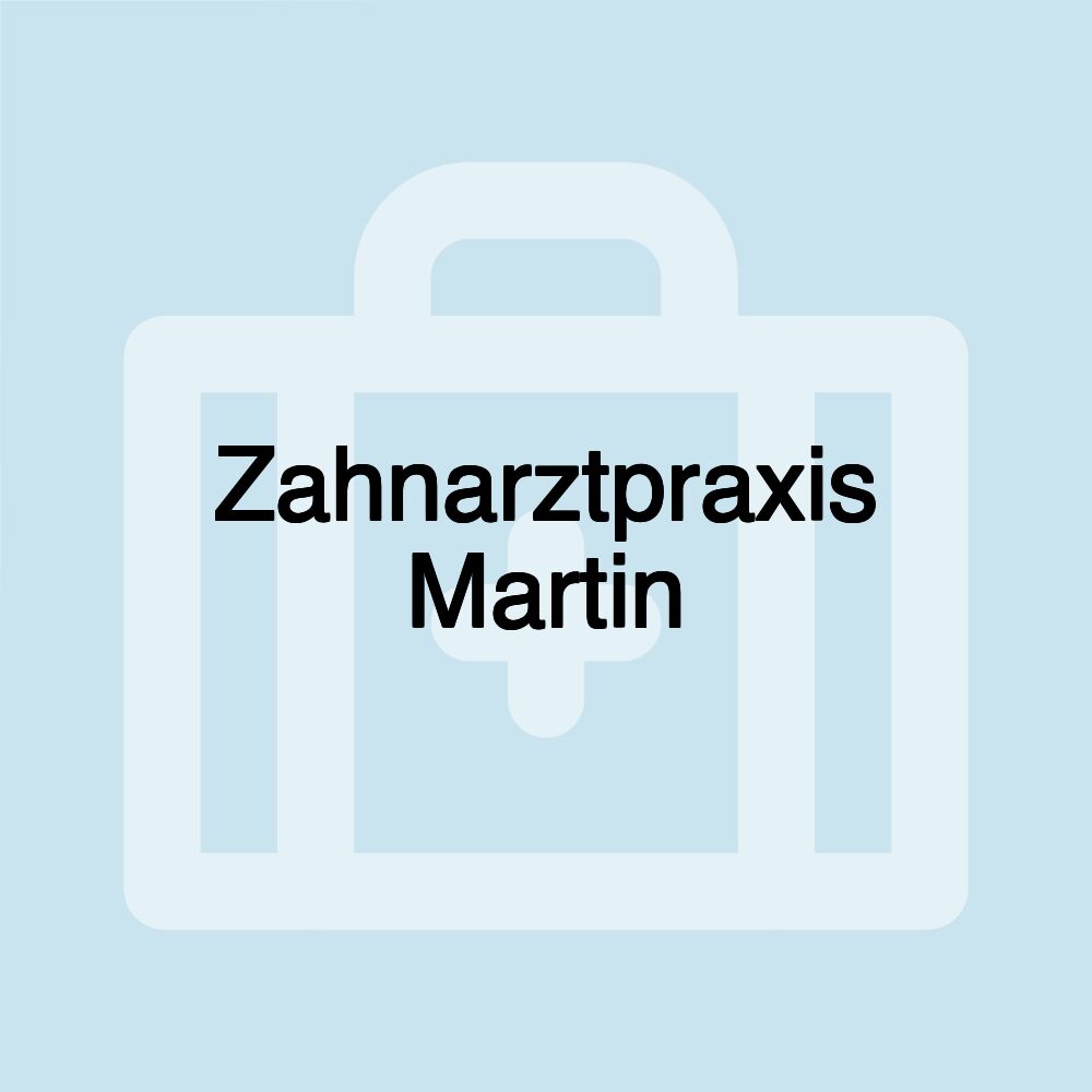 Zahnarztpraxis Martin