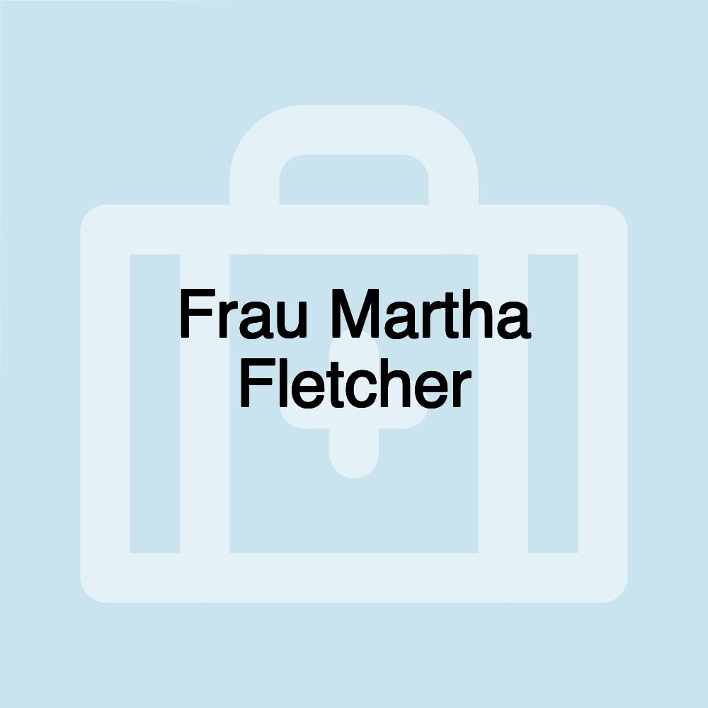 Frau Martha Fletcher