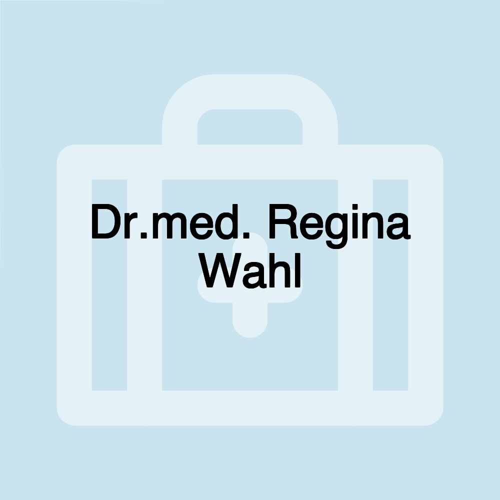 Dr.med. Regina Wahl