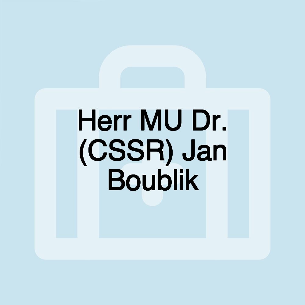 Herr MU Dr. (CSSR) Jan Boublik