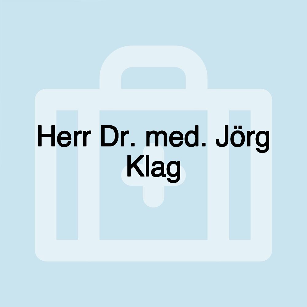 Herr Dr. med. Jörg Klag