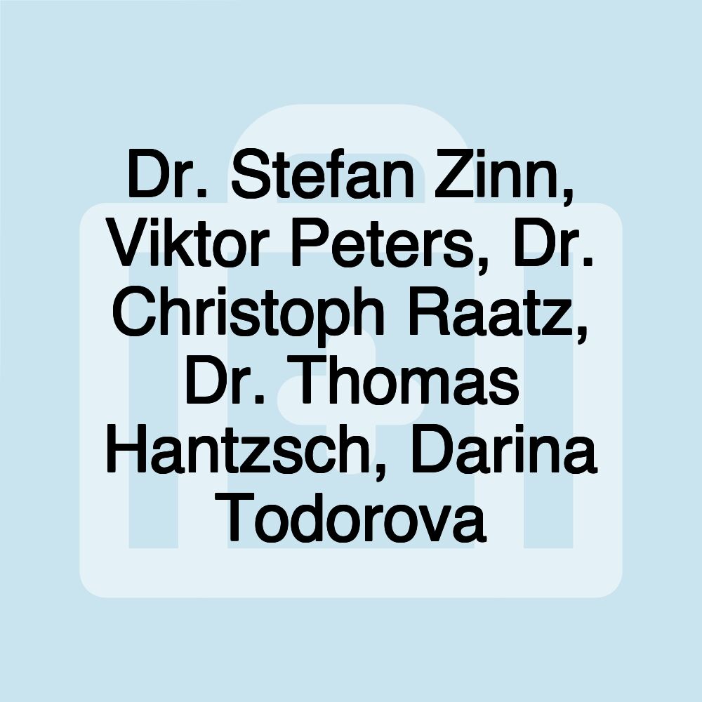 Dr. Stefan Zinn, Viktor Peters, Dr. Christoph Raatz, Dr. Thomas Hantzsch, Darina Todorova