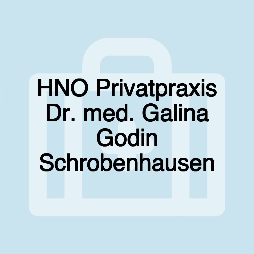 HNO Privatpraxis Dr. med. Galina Godin Schrobenhausen