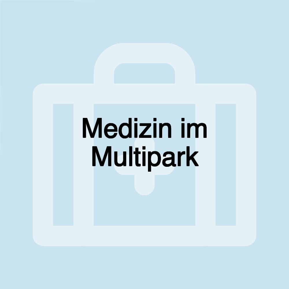 Medizin im Multipark