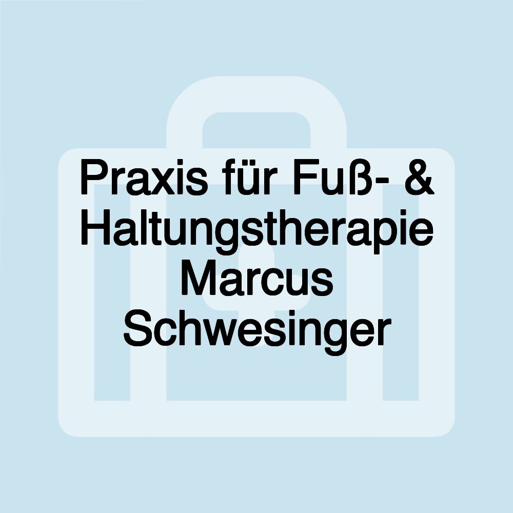 Praxis für Fuß- & Haltungstherapie Marcus Schwesinger