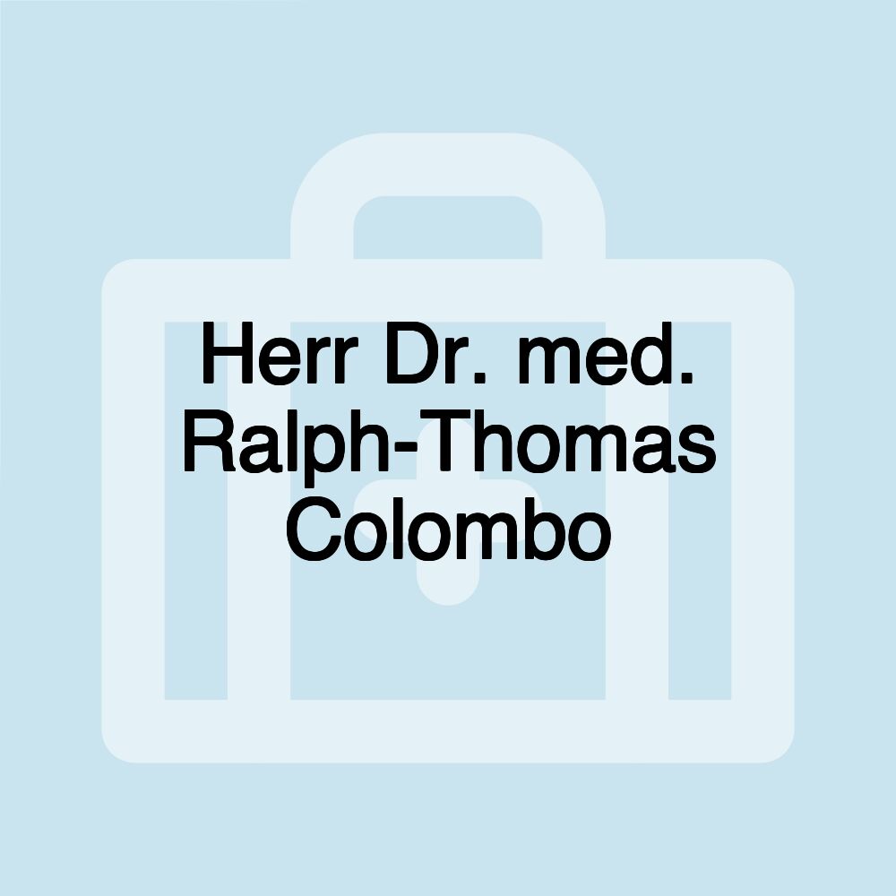 Herr Dr. med. Ralph-Thomas Colombo