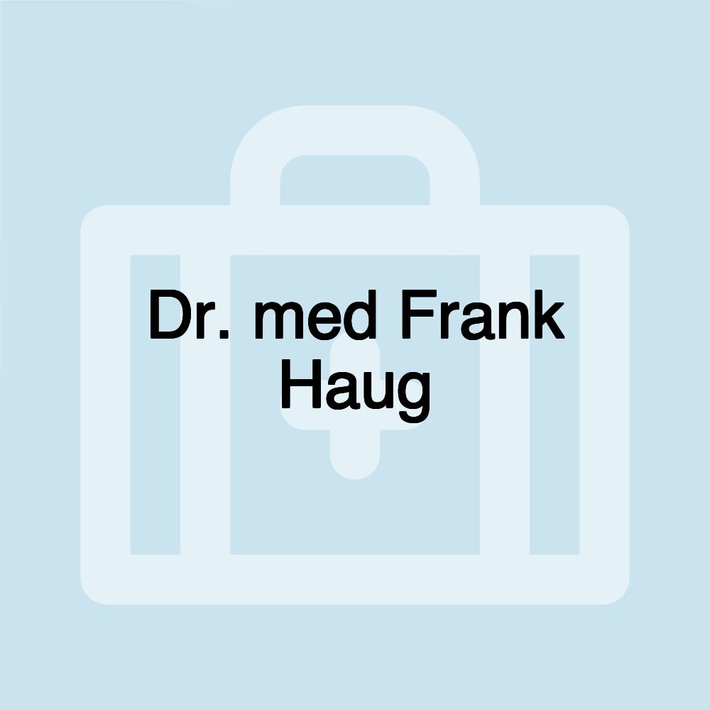 Dr. med Frank Haug