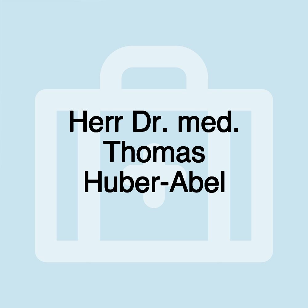 Herr Dr. med. Thomas Huber-Abel