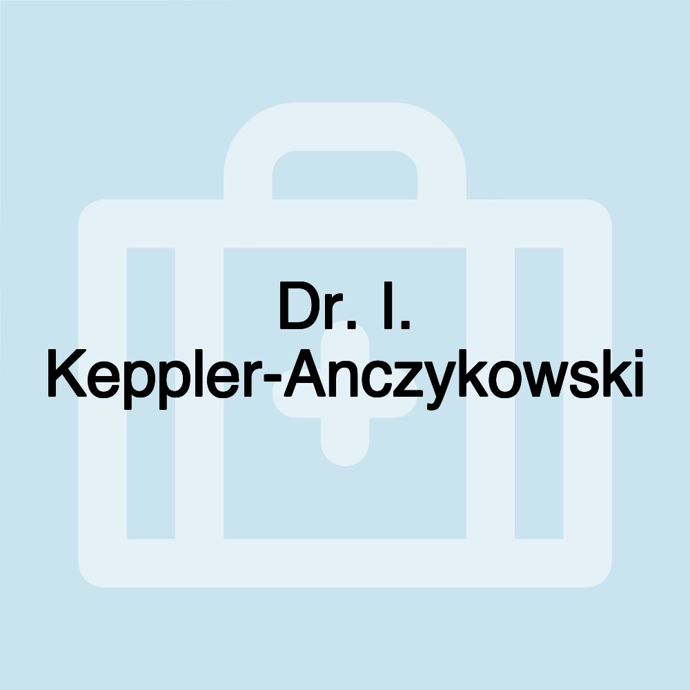 Dr. I. Keppler-Anczykowski