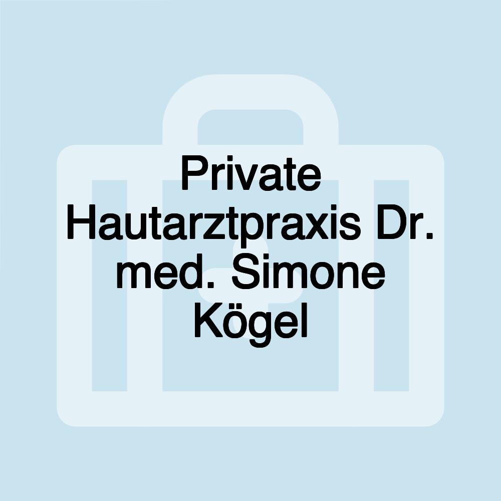 Private Hautarztpraxis Dr. med. Simone Kögel