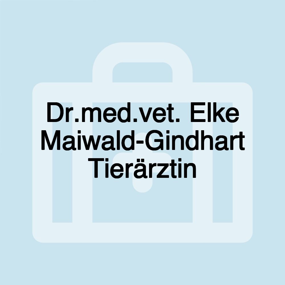 Dr.med.vet. Elke Maiwald-Gindhart Tierärztin