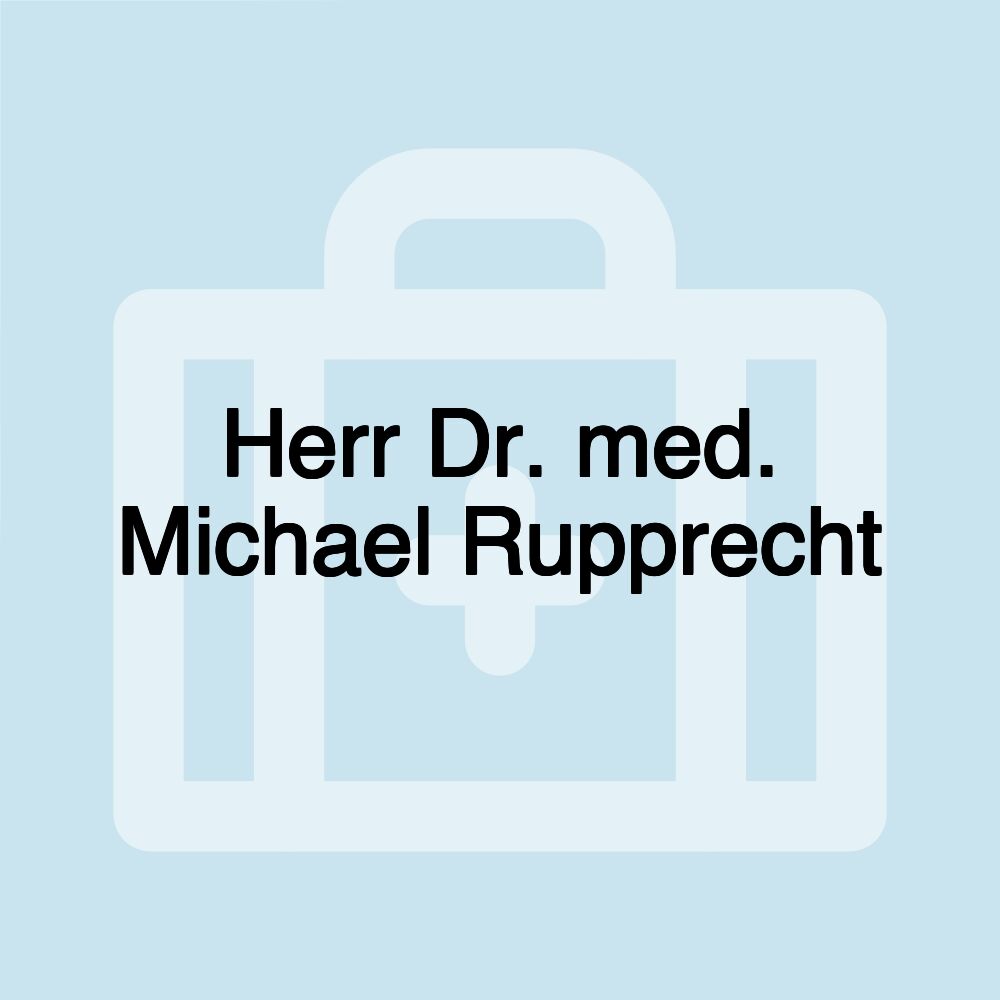 Herr Dr. med. Michael Rupprecht