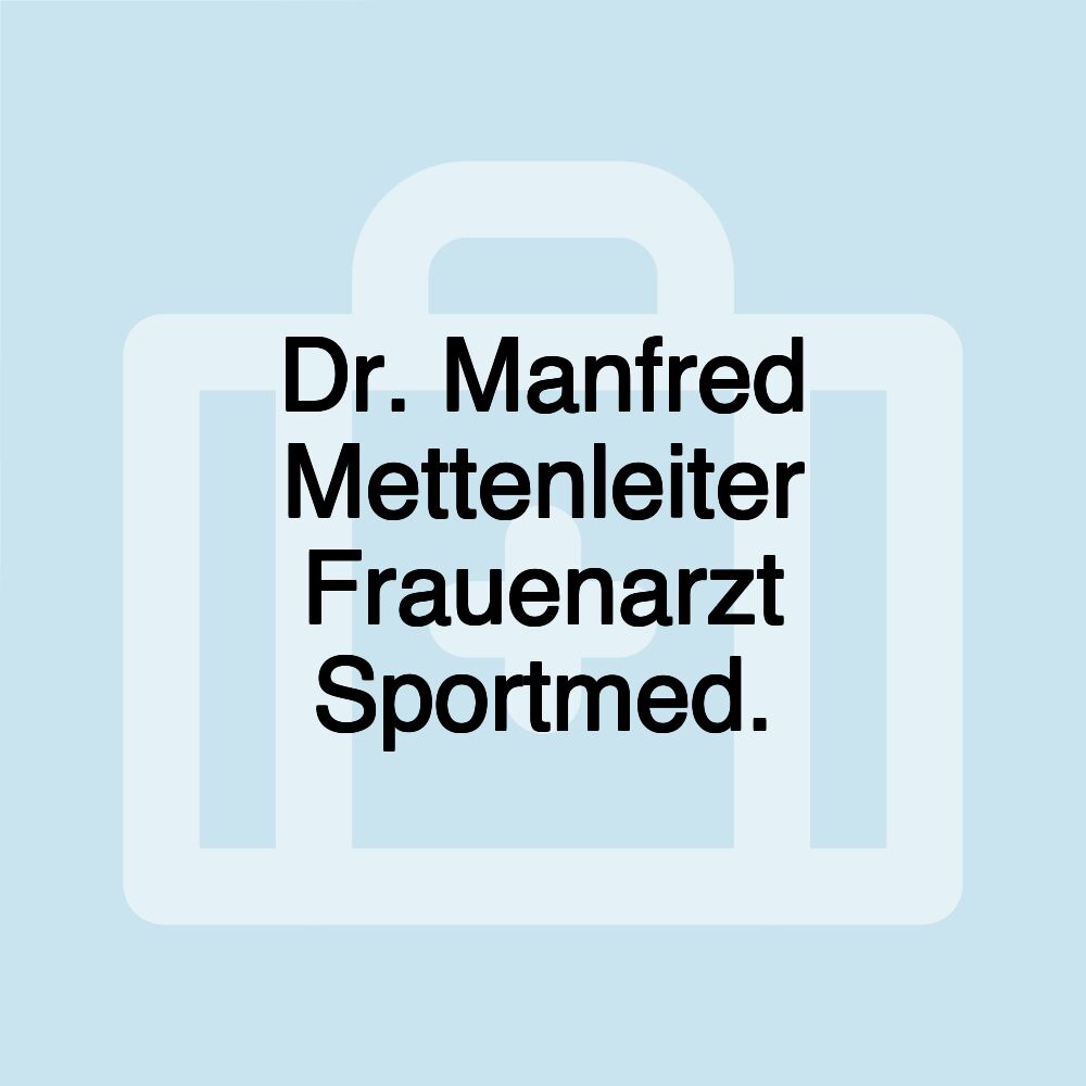 Dr. Manfred Mettenleiter Frauenarzt Sportmed.