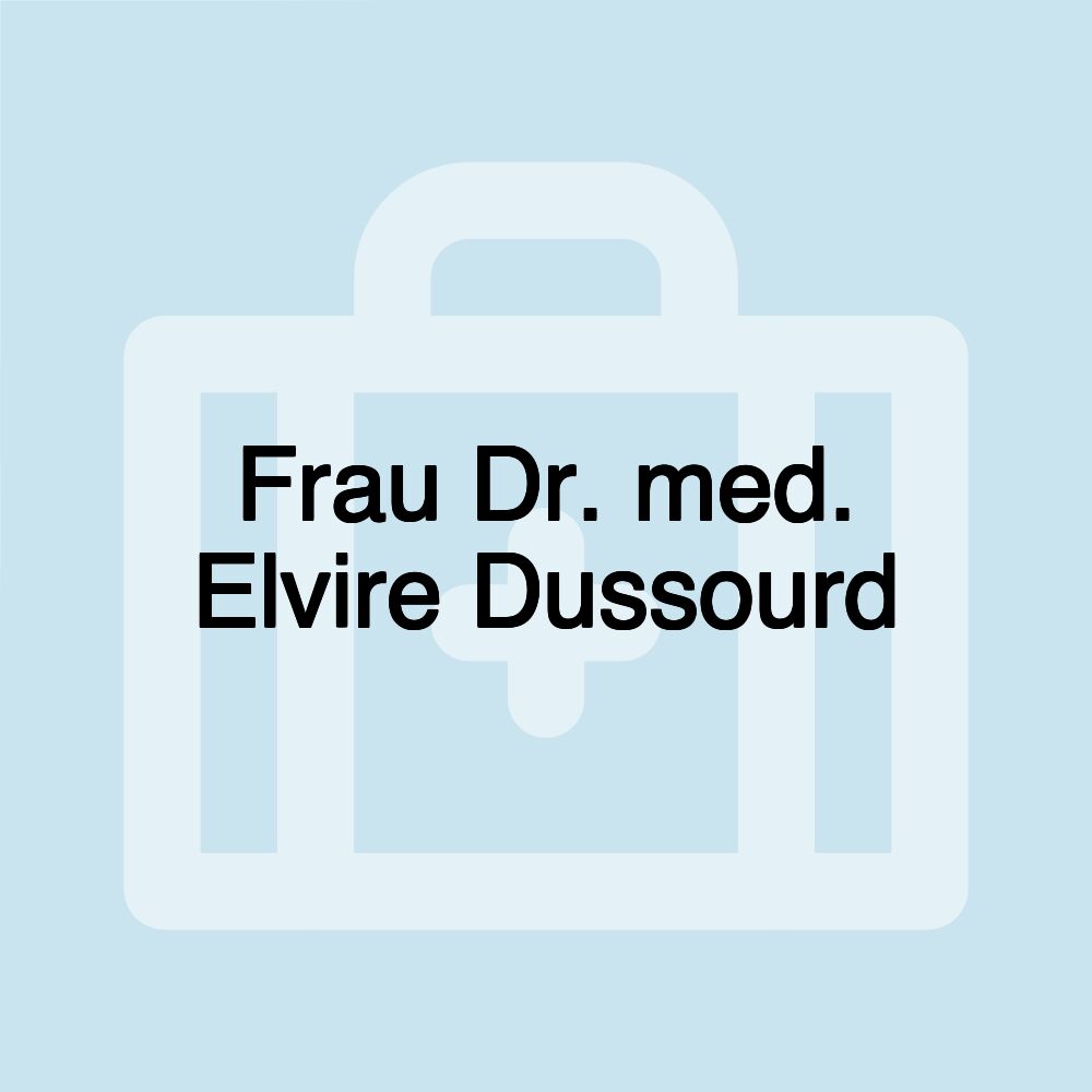 Frau Dr. med. Elvire Dussourd