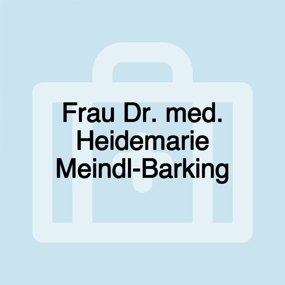 Frau Dr. med. Heidemarie Meindl-Barking