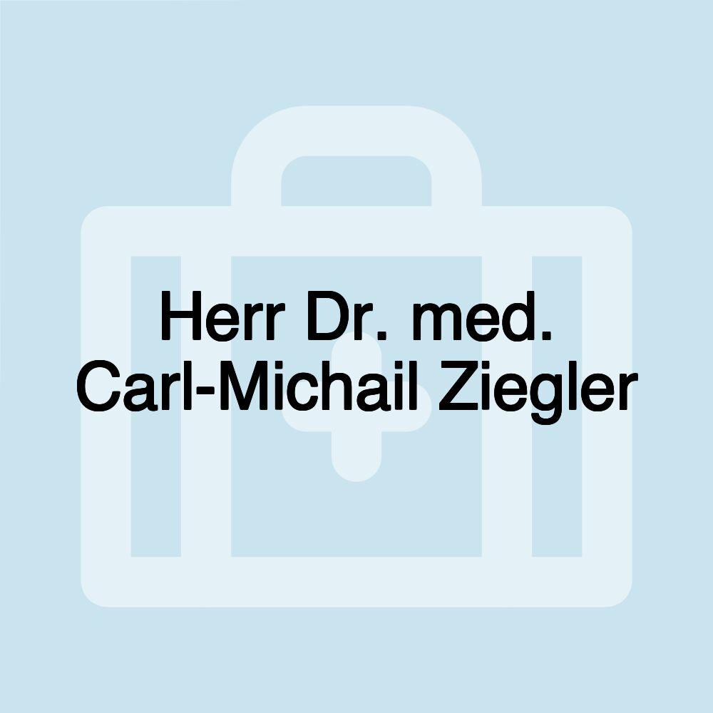 Herr Dr. med. Carl-Michail Ziegler