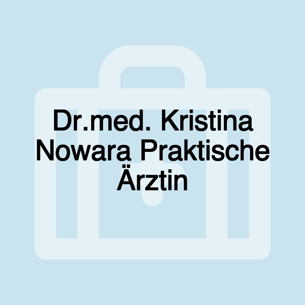 Dr.med. Kristina Nowara Praktische Ärztin