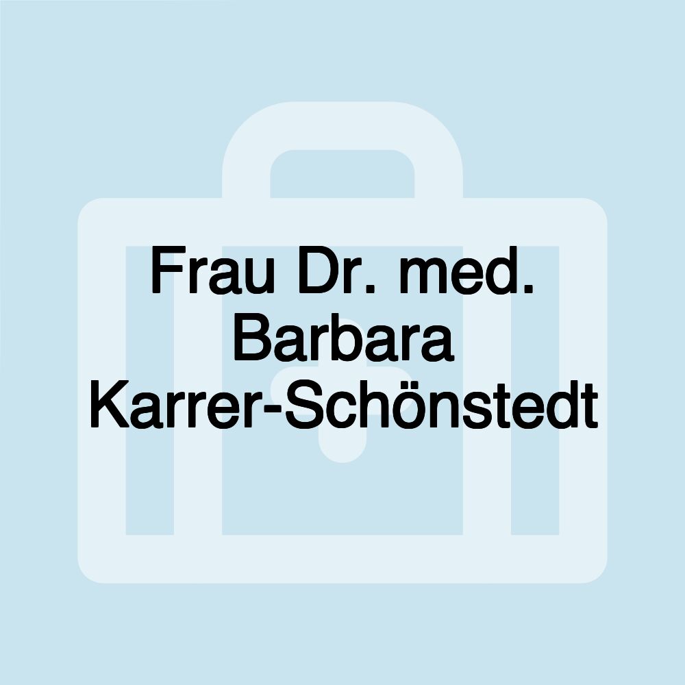 Frau Dr. med. Barbara Karrer-Schönstedt