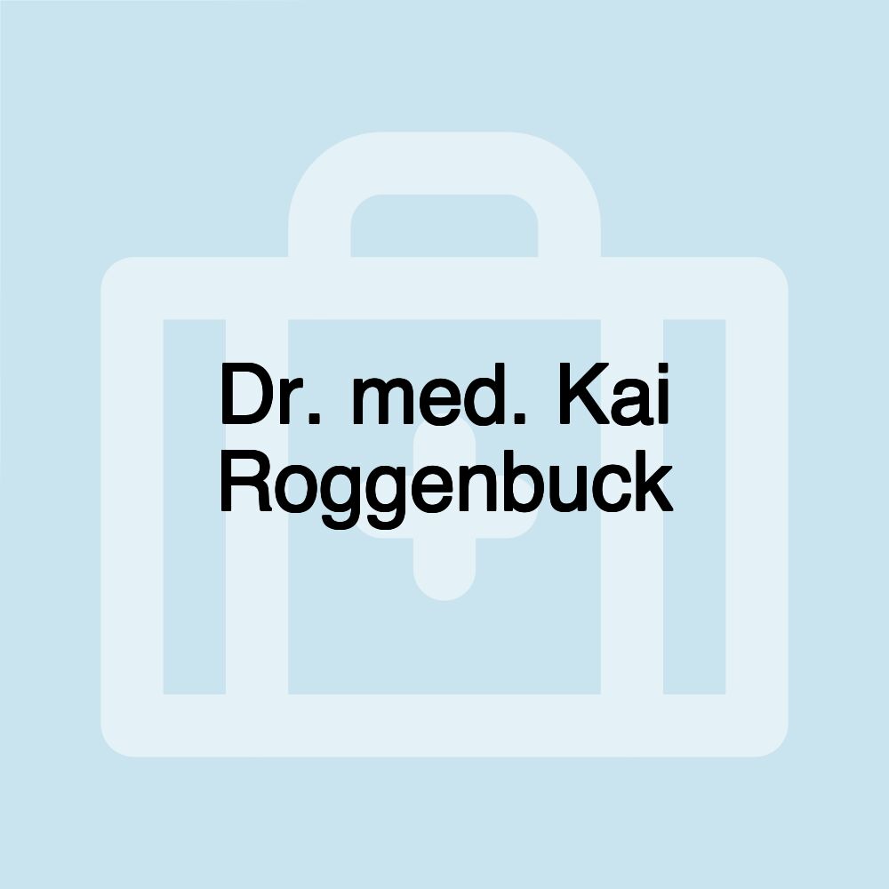 Dr. med. Kai Roggenbuck