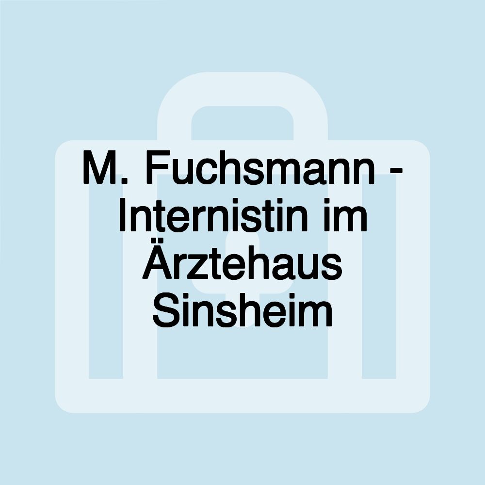 M. Fuchsmann - Internistin im Ärztehaus Sinsheim