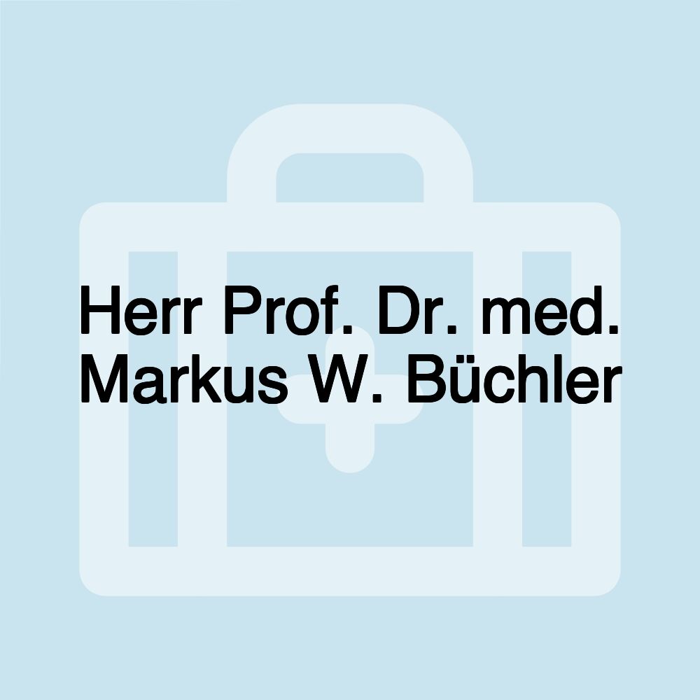 Herr Prof. Dr. med. Markus W. Büchler