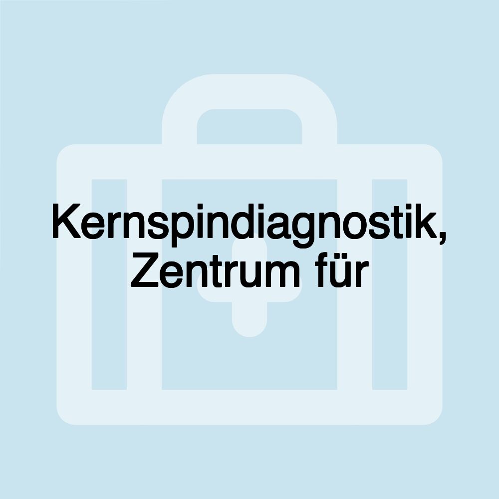 Kernspindiagnostik, Zentrum für