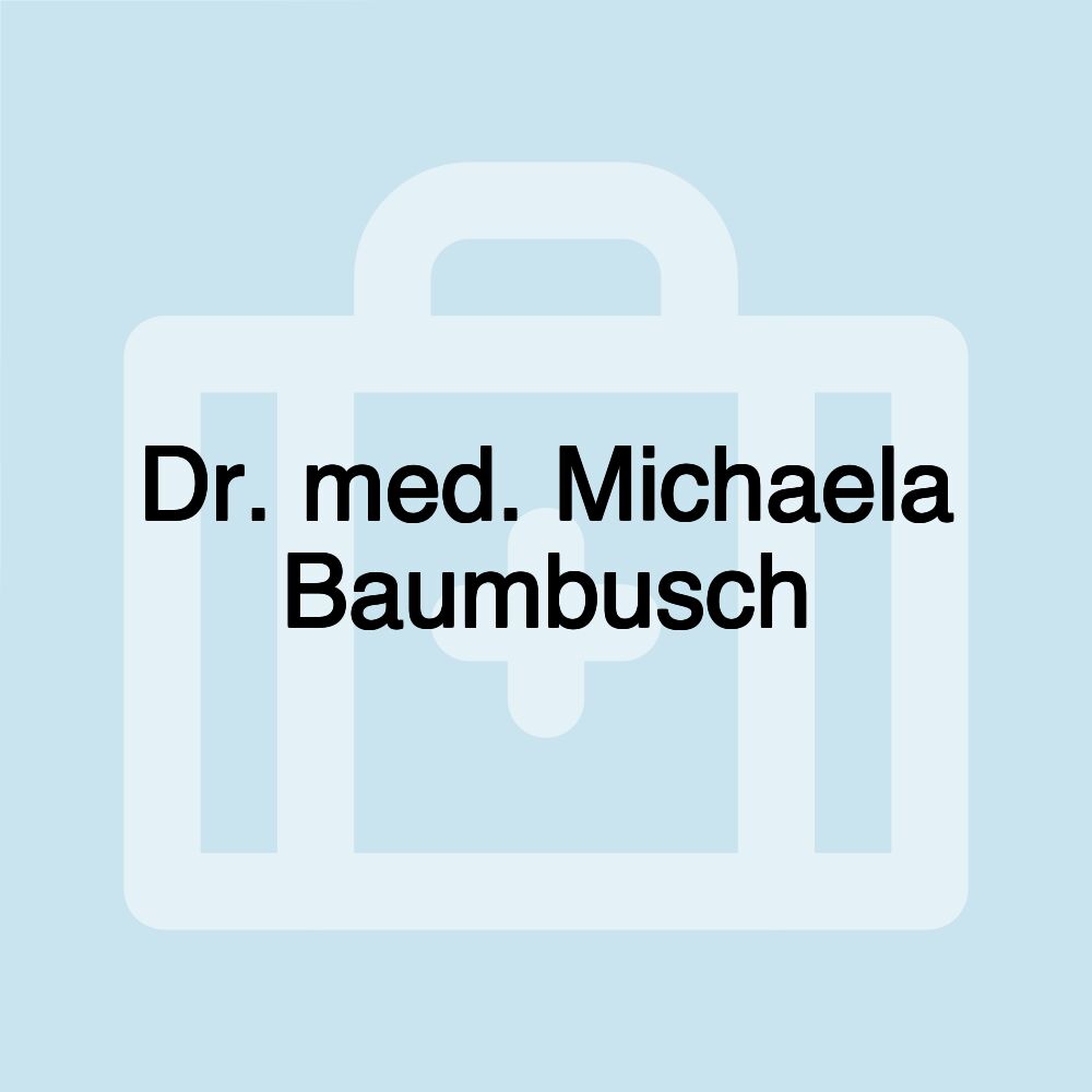 Dr. med. Michaela Baumbusch