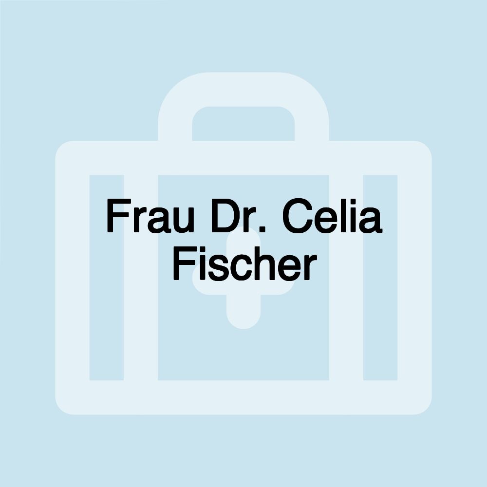 Frau Dr. Celia Fischer