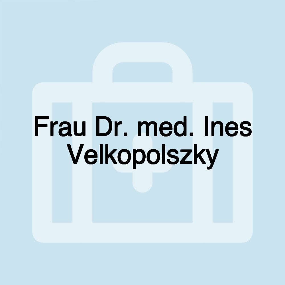 Frau Dr. med. Ines Velkopolszky