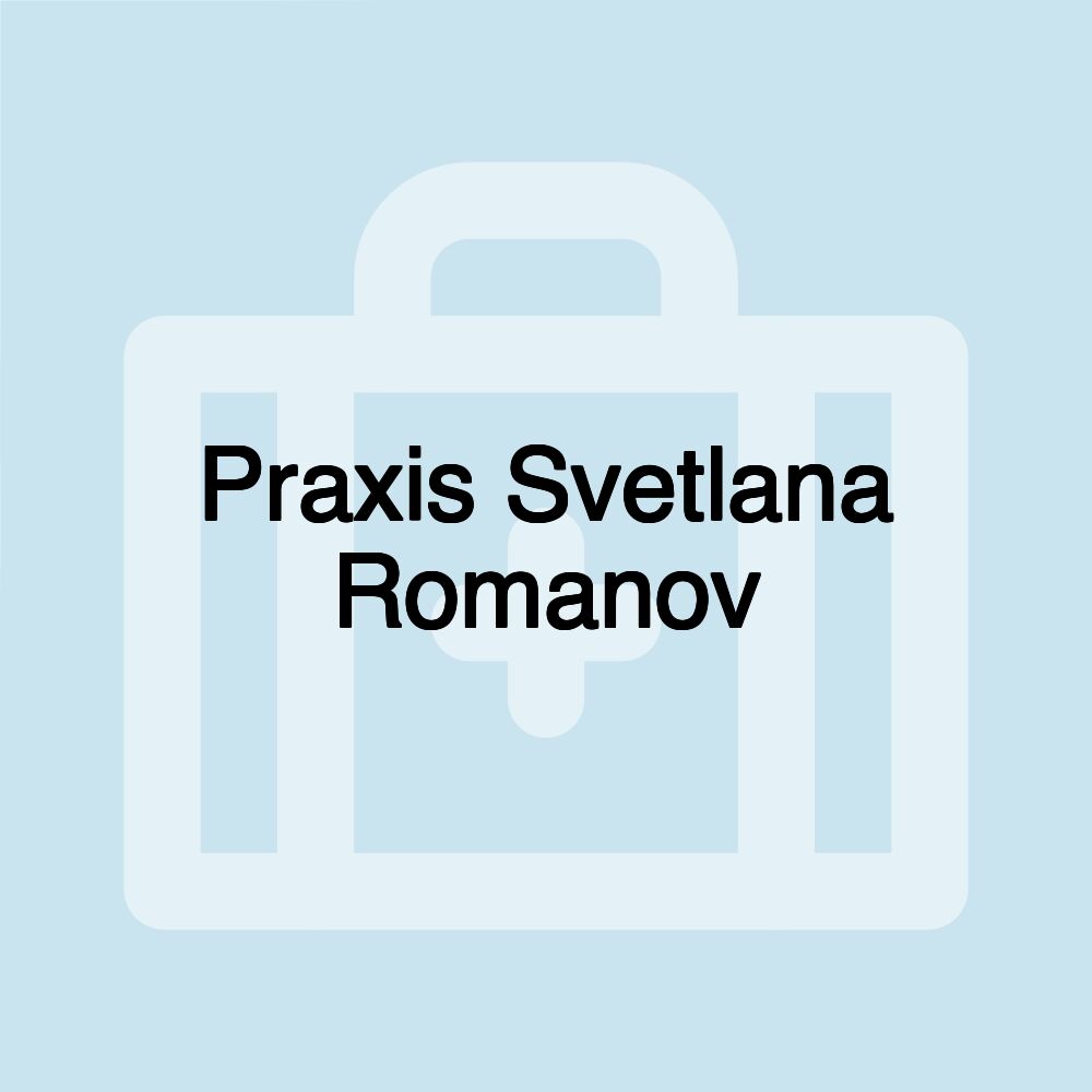 Praxis Svetlana Romanov