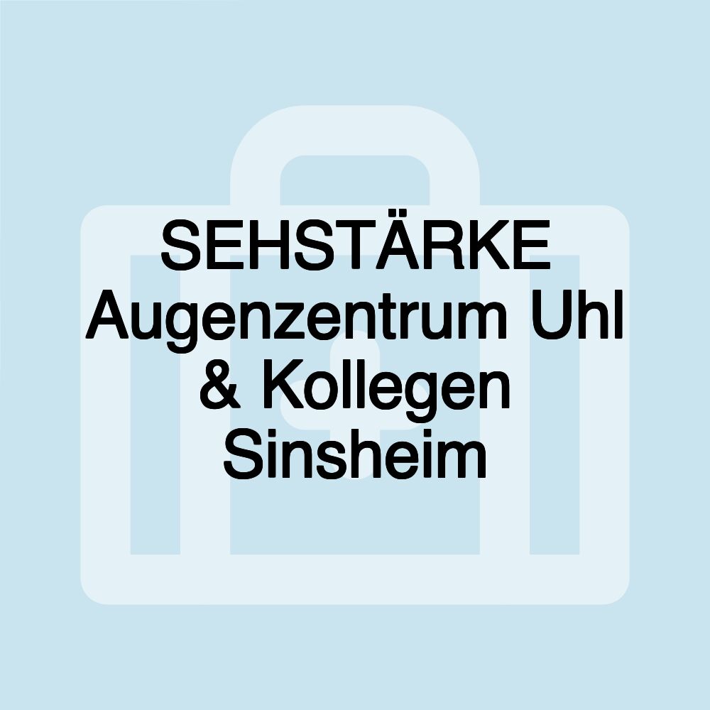 SEHSTÄRKE Augenzentrum Uhl & Kollegen Sinsheim