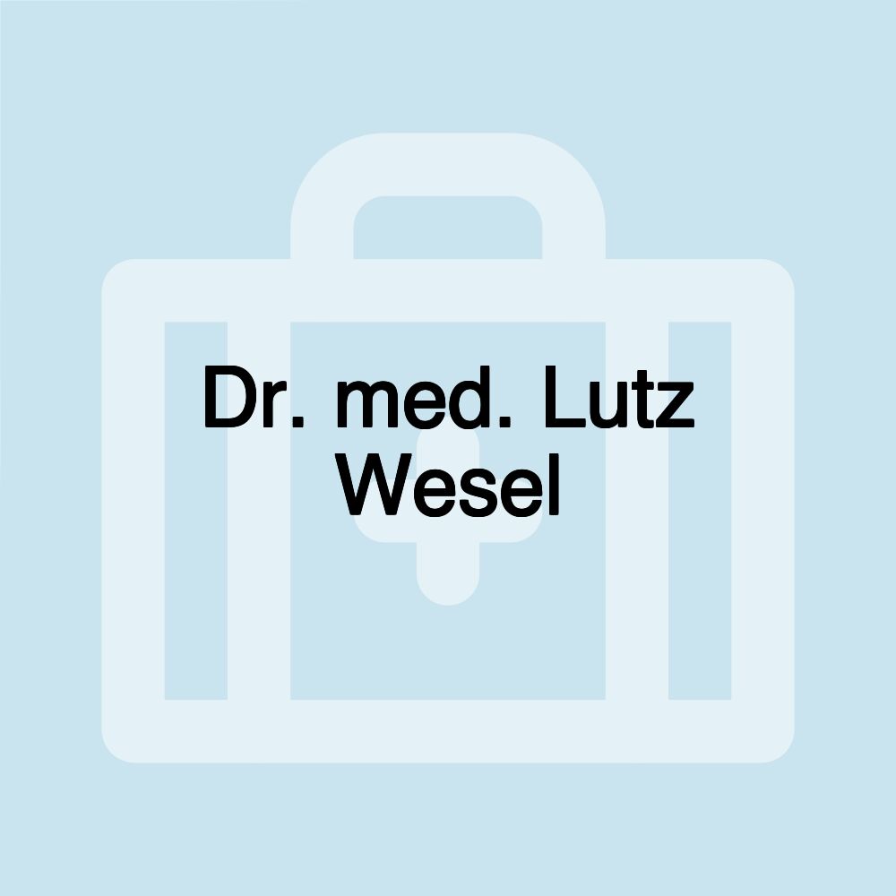 Dr. med. Lutz Wesel