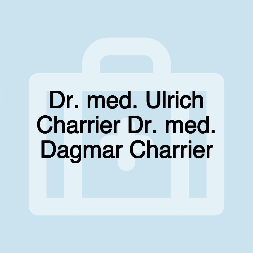 Dr. med. Ulrich Charrier Dr. med. Dagmar Charrier