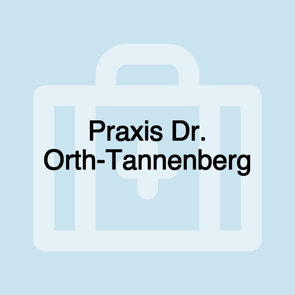 Praxis Dr. Orth-Tannenberg