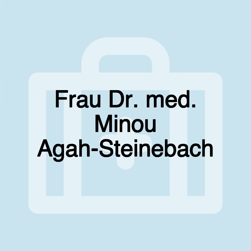 Frau Dr. med. Minou Agah-Steinebach