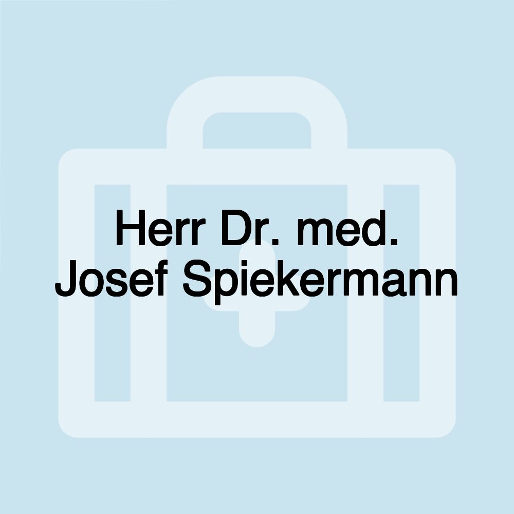 Herr Dr. med. Josef Spiekermann