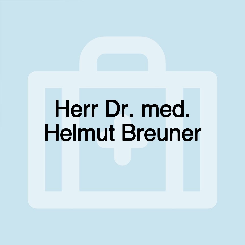 Herr Dr. med. Helmut Breuner