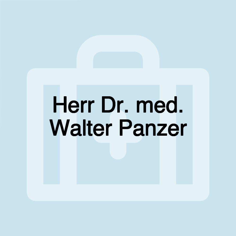 Herr Dr. med. Walter Panzer