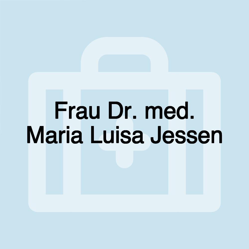 Frau Dr. med. Maria Luisa Jessen