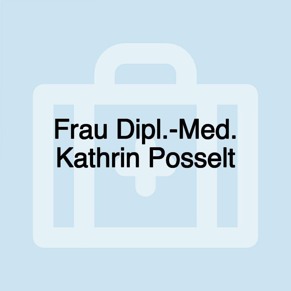 Frau Dipl.-Med. Kathrin Posselt