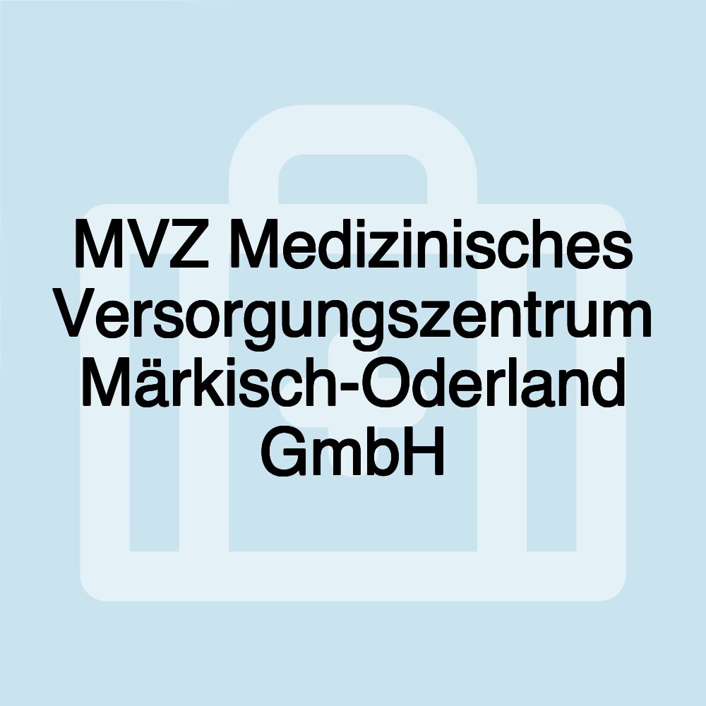 MVZ Medizinisches Versorgungszentrum Märkisch-Oderland GmbH